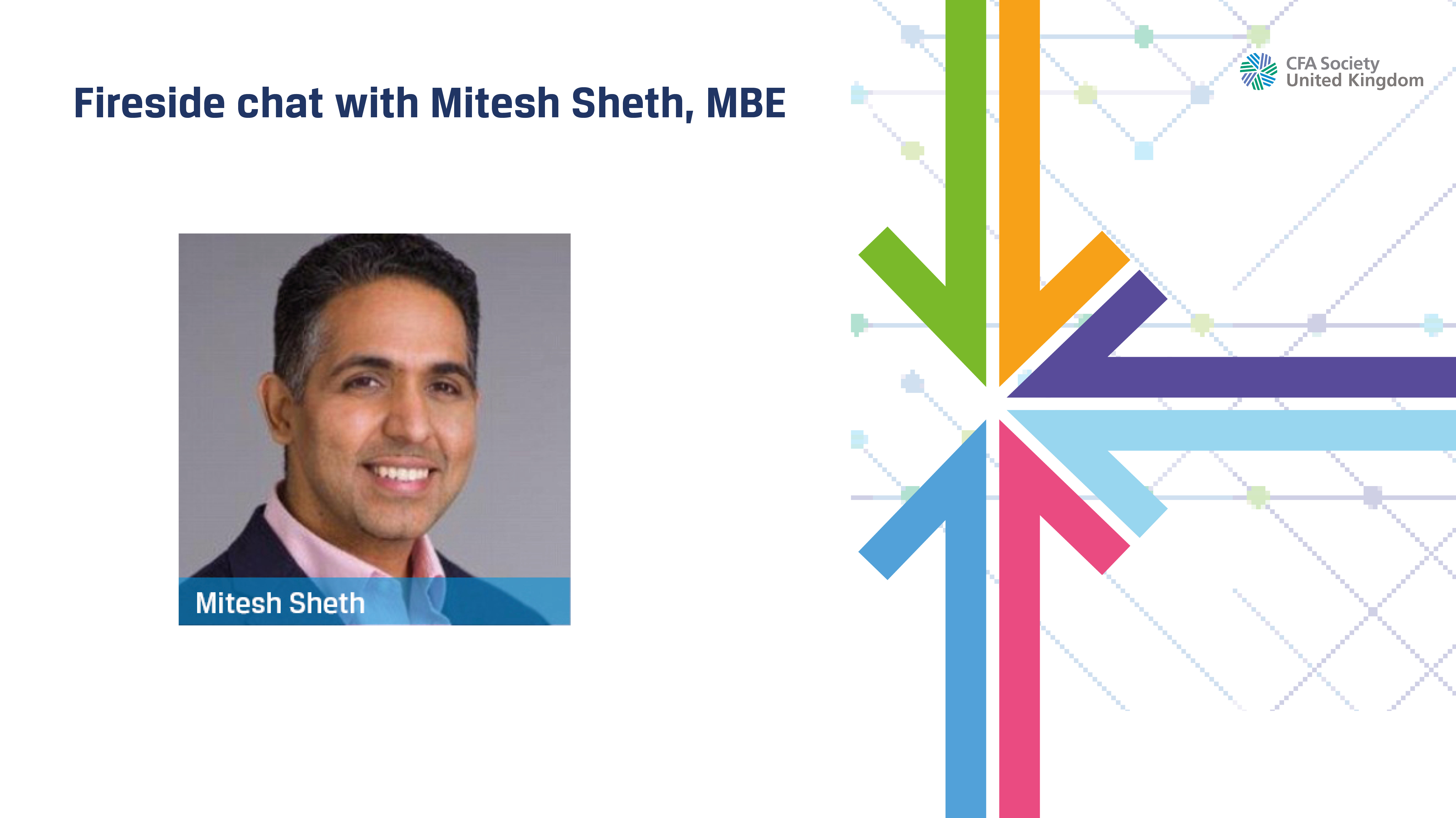 Mitesh Sheth, MBE fireside chat